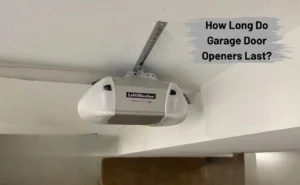 How Long Do Garage Door Openers Last