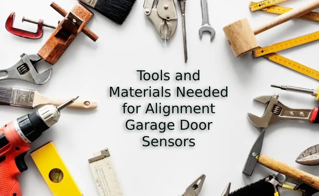 Tools and Materials Needed for Alignment Garage Door Sensors